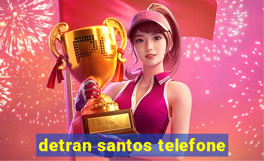 detran santos telefone